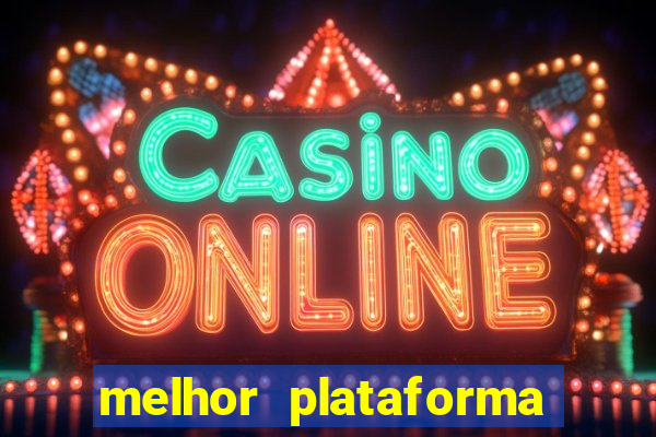 melhor plataforma de cassino online